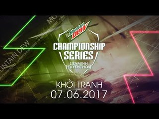 [Trailer] Mountain Dew Championship Series Mùa Hè 2017