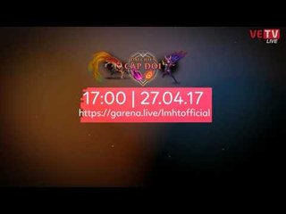 [Đại Chiến Cặp Đôi] Game 6 Viruss phục hận