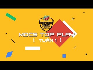 MDCS Mùa Xuân 2017 - Top Play Tuần 1