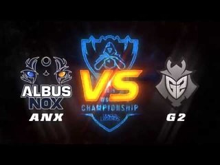 [03.10.2016] Highlights ANX vs G2 [Vòng bảng CKTG2016]