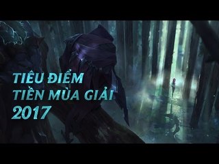 Tiêu điểm Tiền Mùa Giải 2017 | Lối chơi - Liên Minh Huyền Thoại