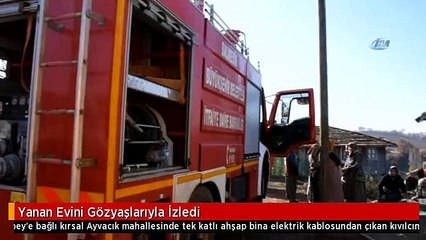 Yanan Evini Gözyaşlarıyla İzledi