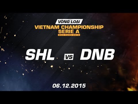 [06.12.2015] SHL vs DNB [VCSA Xuân 2016] [Trận 1]