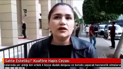 Sahte Estetikçi" Kuaföre Hapis Cezası