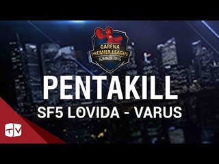 Pentakill SF5 Lovida vs ZOT - Varus [GPL Hè 2015]