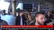 Ünlü Model Miranda Kerr, İkinci Kez Anne Oluyor