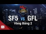 [06.08.2015] SF5 vs GFL [GPL Hè 2015 ][Vòng Bảng 2]
