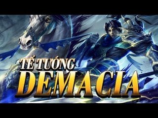 [Tiêu Điểm Tướng]  Xin Zhao, Tể Tướng Demacia