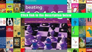 Popular Book  Beating 1e4 e5: A Repertoire For White In The Open Games  For Free
