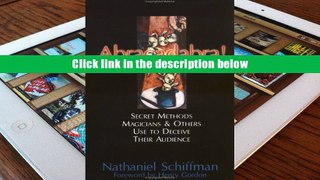 Best Ebook  Abracadabra!: Secret Methods Magicians   Others Use to Deceive Their Audience  For Trial