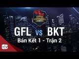 [08.08.2015] GFL vs BKT [GPL Hè 2015 ][BánKết 1 - Trận 2]