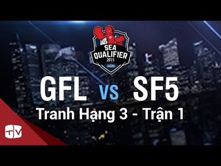 [16.08.2015]GFL vs SF5[SEA QUALIFIER 2015 ][Tranh Hạng 3-Trận 1]