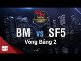 [05.08.2015] BM vs SF5 [GPL Hè 2015 ][Vòng Bảng 2]