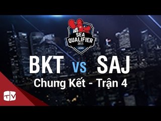 [16.08.2015] BKT vs SAJ [SEA QUALIFIER 2015 ][Chung Kết - Trận 4]