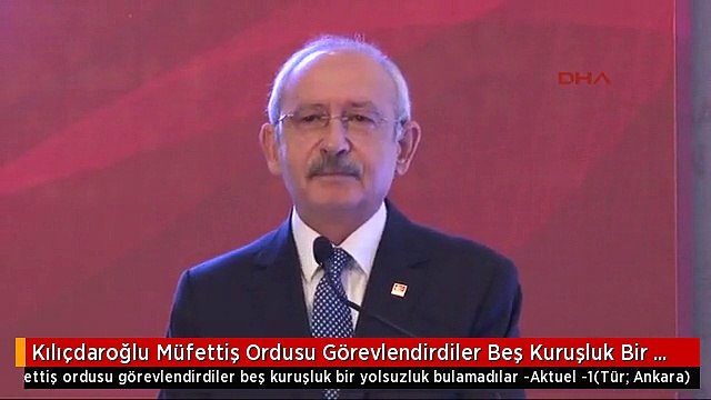 Kılıçdaroğlu Müfettiş Ordusu Görevlendirdiler Beş Kuruşluk Bir Yolsuzluk Bulamadılar -Aktuel -1