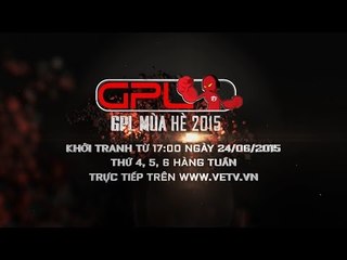GPL Hè 2015 - Khởi Tranh Ngày 24-06-2015
