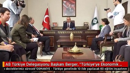 AB Türkiye Delegasyonu Başkanı Berger, "Türkiye'ye Ekonomik Desteklerimiz Sürecek"