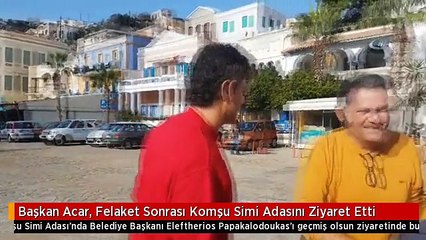 Başkan Acar, Felaket Sonrası Komşu Simi Adasını Ziyaret Etti