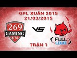 [21.03.2015 ] 269 vs HFL [GPL Xuân 2015][Trận 1]