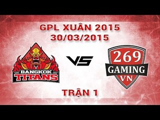 [30.03.2015 ] BKT vs 269 [GPL Xuân 2015][Trận 1]