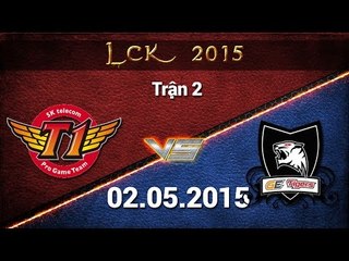 [02.05.2015] GE Tigers vs SKTT1 [LCK Xuân 2015][Trận 2]