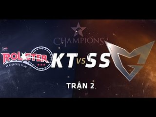 [22.05.2015] KT vs SS [LCK Mùa Hè 2015][Trận 2]