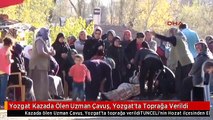 Yozgat Kazada Ölen Uzman Çavuş, Yozgat'ta Toprağa Verildi