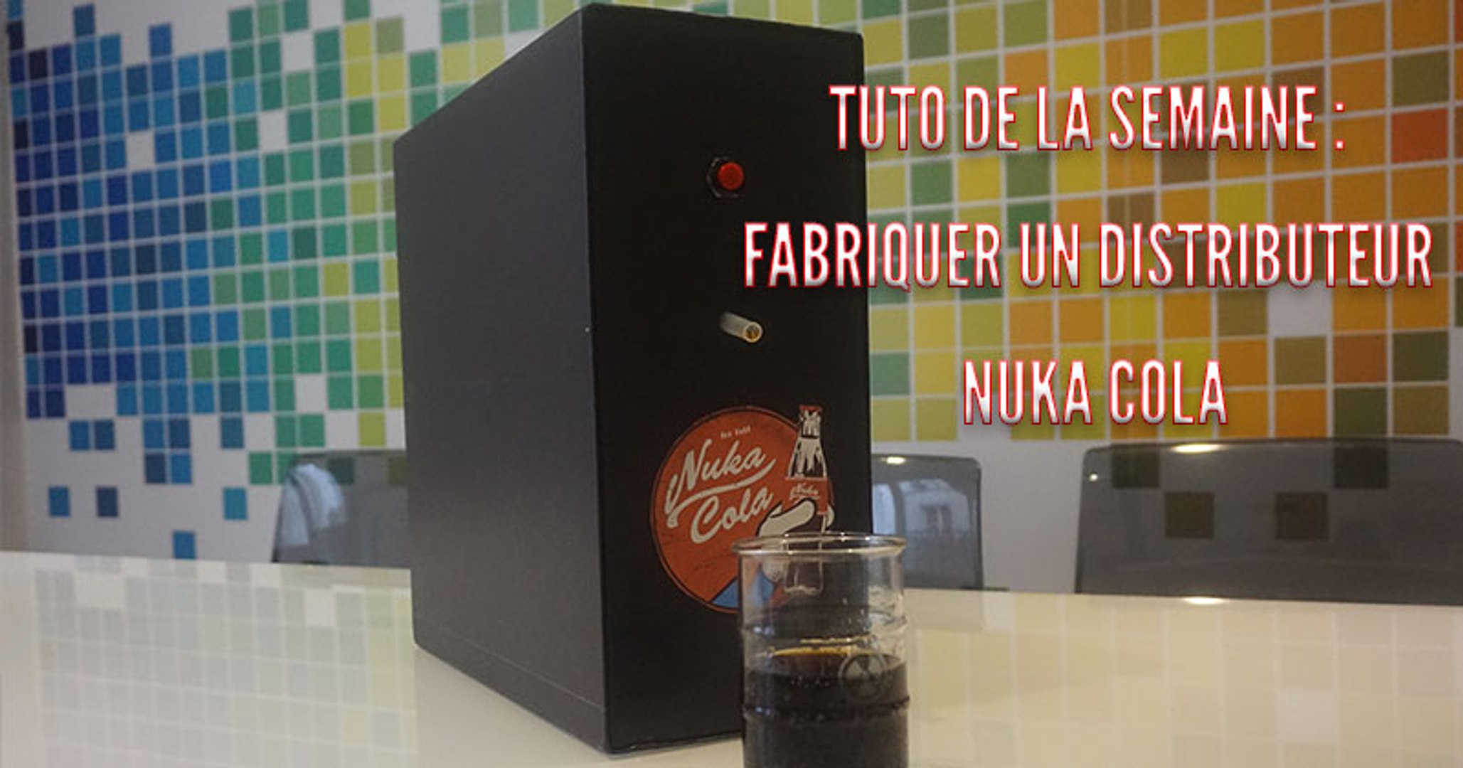 Fabriquer un distributeur de Nuka Cola - Tuto de la semaine - Vidéo  Dailymotion