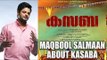 Maqbool Salmaan About Kasaba | Mammootty | Goodwill Entertainments | July 7