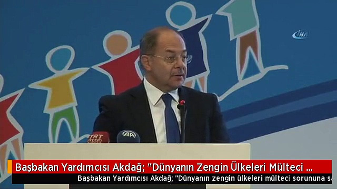 Başbakan Yardımcısı Akdağ: "Dünyanın Zengin Ülkeleri Mülteci Sorununa Sahip Çıksalar Ne Mülteci Ne...