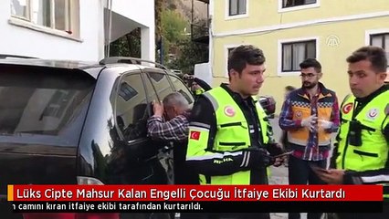 Lüks Cipte Mahsur Kalan Engelli Çocuğu İtfaiye Ekibi Kurtardı