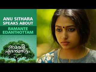 Anu Sithara About About Ramante Edanthottam | Ranjith Sankar | Kunchacko Boban | Dreams N Beyond