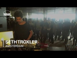 Seth Troxler Boiler Room Amsterdam DJ set