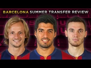 Barcelona Transfer Review | Suarez, Rakitic and Vermaelen!