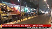 Edirnekapı'da Zincirleme Trafik Kazası: 5 Yaralı - İstanbul