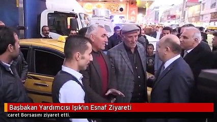 Başbakan Yardımcısı Işık'ın Esnaf Ziyareti