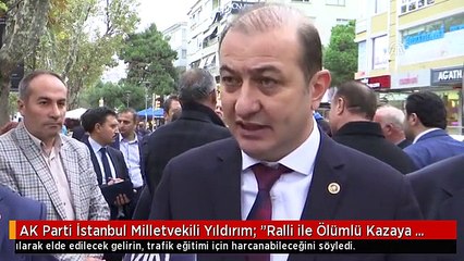 AK Parti İstanbul Milletvekili Yıldırım: "Ralli ile Ölümlü Kazaya Karışan Araç Satılsın"