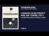 London Elektricity - Tenderless (Official Video)