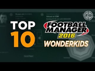 Top 10 Football Manager 2016 Bargain Wonderkids #FM16