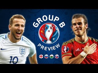 EURO 2016 Group B Preview | England, Russia, Slovakia & Wales