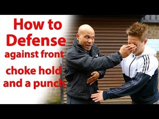 how to defend against front choke hold and a punch