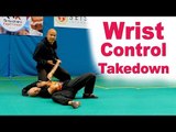 Wrist Control & Takedown MUST SEE - Wing Chun