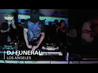 DJ Funeral Boiler Room Los Angeles DJ Set