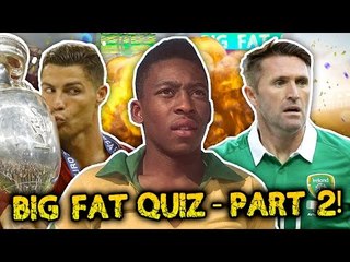 The Best International Striker Ever Is... | Big Fat Quiz Part II