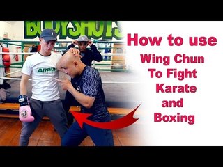 How to use wing chun to fight karate and boxing