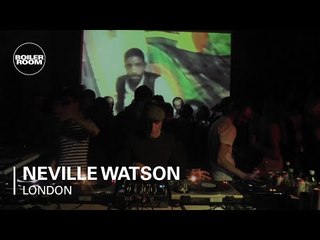 Neville Watson 45 min Boiler Room DJ Set