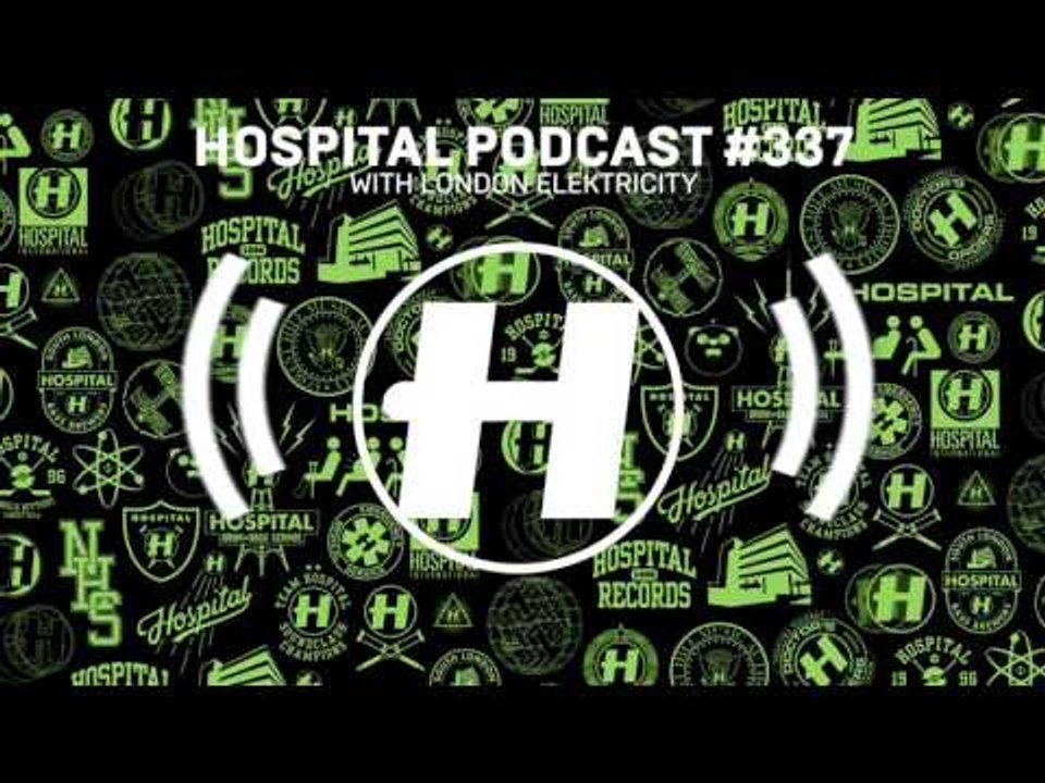 Hospital Records Podcast #337 with London Elektricity