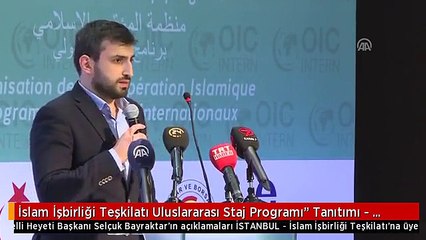 İslam İşbirliği Teşkilatı Uluslararası Staj Programı" Tanıtımı - Selçuk Bayraktar