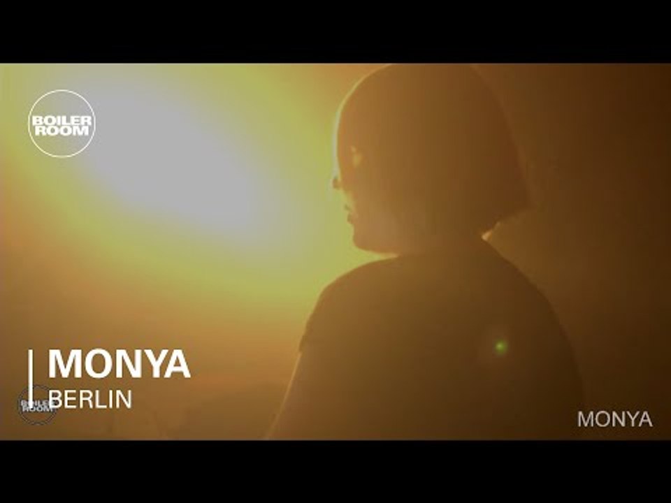 Monya Boiler Room Berlin Live Set