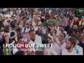 Rough But Sweet Boiler Room x Notting Hill Carnival 2017 DJ Set